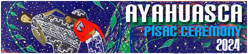 Ayahuasca Ceremonies in Pisac Cusco 2019 - 2020