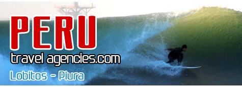 Peru Travel Agencies, Peru Tours Piura, Surf Mancora, Lobitos, Los Organos Beaches